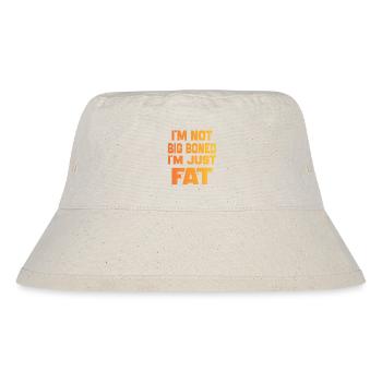 Ich bin nicht dickknochig, ich bin nur fett Lustige Sprüche Zitat - Stanley/Stella recycelter Bucket Hat - Naturweiß - Vorne