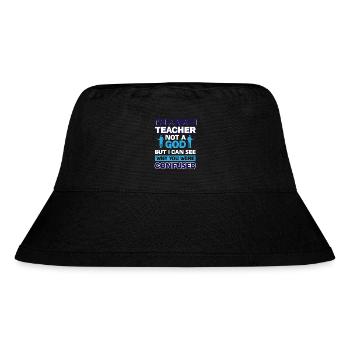 Im a Math Teacher not a god - But i can see why - Stanley/Stella Recycled Bucket Hat - black - Front