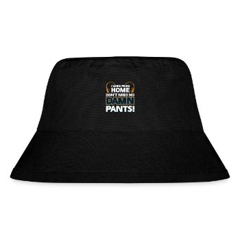I Work From Home - Dont Need No Damn Pants! - Stanley/Stella Recycled Bucket Hat - black - Front
