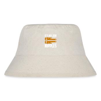 It's My Job To Play With Nipples Plumber Pipefitte - Stanley/Stella Recycled Bucket Hat - natural - Front