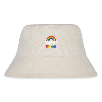 We Are Here And We Are Queer - Stanley/Stella Recycled Bucket Hat - natural - Front
