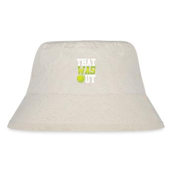 Funny Tennis Player Racket Pun If - Stanley/Stella Recycled Bucket Hat - natural - Front