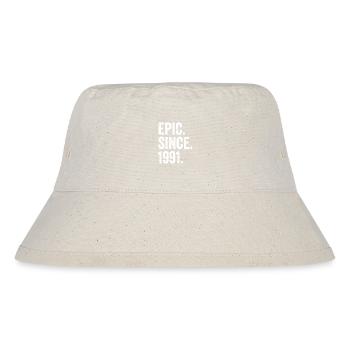 Epic Since 1991 Birth Year Birthday - Stanley/Stella Recycled Bucket Hat - natural - Front