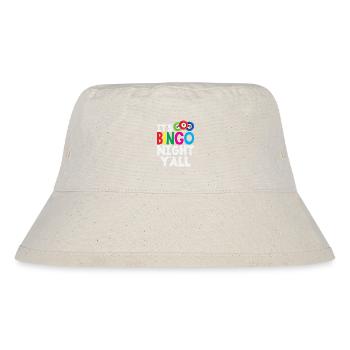 Bingo Player It's Bingo Night Y'all - Stanley/Stella Recycled Bucket Hat - natural - Front
