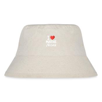 Math I Love Maths Math Nerd Math Teacher - Stanley/Stella Recycled Bucket Hat - natural - Front
