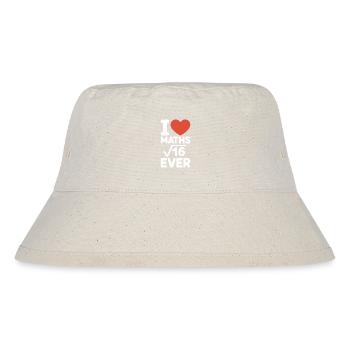 Math I Love Maths Math Nerd Math Teacher - Stanley/Stella Recycled Bucket Hat - natural - Front