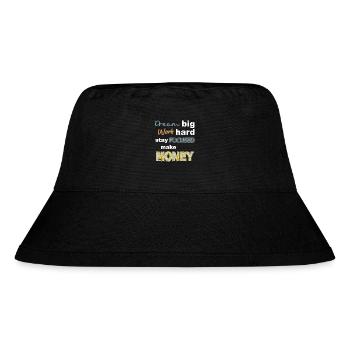 Dream Big work hard stay focused make money - Stanley/Stella Recycled Bucket Hat - black - Front