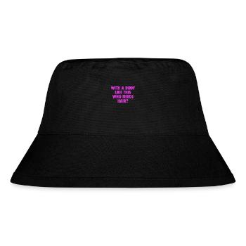 With A Body Like This Who Needs Hair Bald Man - Stanley/Stella Recycled Bucket Hat - black - Front