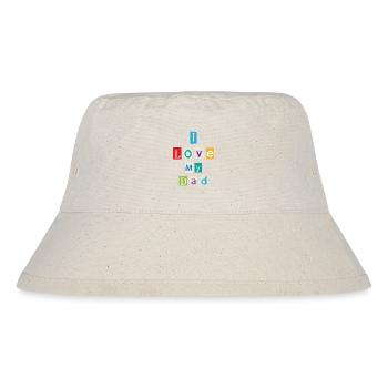 I Love My Dad - Stanley/Stella Recycled Bucket Hat - natural - Front