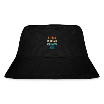 Retired and Ready For Happy Hour Funny Retirement - Stanley/Stella Recycled Bucket Hat - black - Front