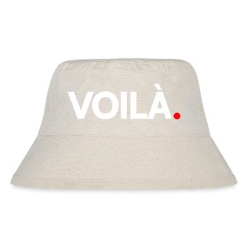 THERE YOU HAVE IT | Minimalist humor reaction - Stanley/Stella Recycled Bucket Hat - natural - Front