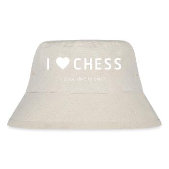 I LOVE CHESS. Do you dare to play? - Stanley/Stella recycelter Bucket Hat - Naturweiß - Vorne
