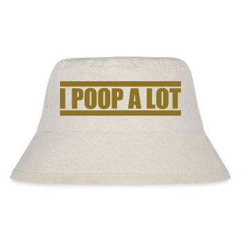 I poop a lot - Stanley/Stella recycelter Bucket Hat - Naturweiß - Vorne