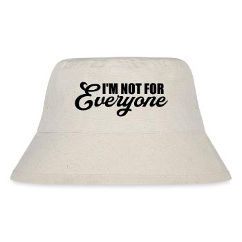 Im not for everyone - Stanley/Stella Recycled Bucket Hat - natural - Front