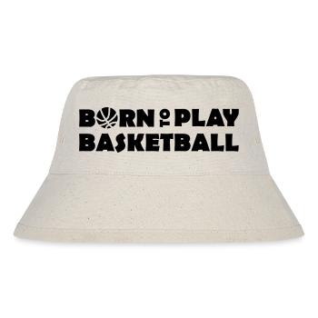 Born to play Basketball - Stanley/Stella Recycled Bucket Hat - natural - Front