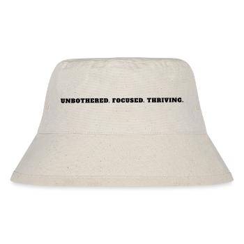 Unbothered Focused Thriving Bold Mindset Tee - Stanley/Stella recycelter Bucket Hat - Naturweiß - Vorne