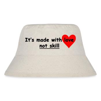 its made with love not skill - Stanley/Stella recycelter Bucket Hat - Naturweiß - Vorne