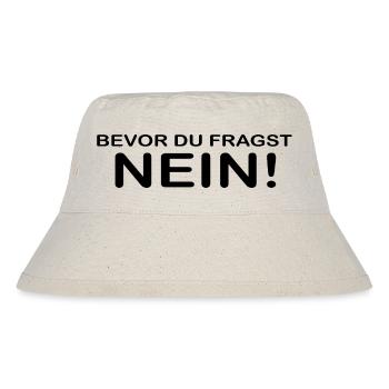 bevor du fragst nein - Stanley/Stella recycelter Bucket Hat - Naturweiß - Vorne