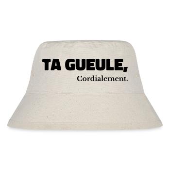 Ta Gueule Cordialement Phrase Drôle - Bob recyclé Stanley/Stella - blanc naturel - Devant