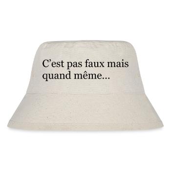 C’est pas faux mais quand même- Noir - Bob recyclé Stanley/Stella - blanc naturel - Devant