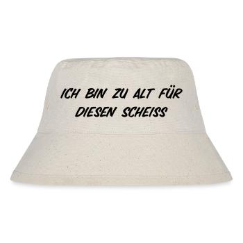 T-Shirt "Ich bin zu alt für diesen Scheiss" - Stanley/Stella recycelter Bucket Hat - Naturweiß - Vorne