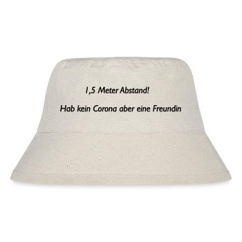 1,5m Abstand! Hab kein Corona aber eine Freundin - Stanley/Stella recycelter Bucket Hat - Naturweiß - Vorne