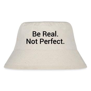 Be Real. Not Perfect. – Minimalistisches Statement - Stanley/Stella recycelter Bucket Hat - Naturweiß - Vorne