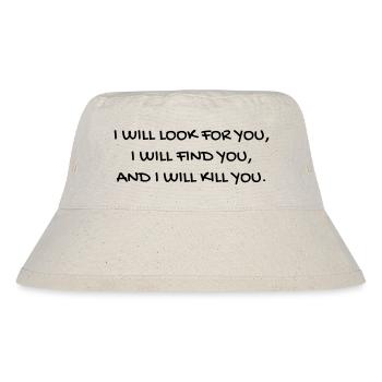 Cinema - Quotes - Film - Citations - Zitat - Humor - Stanley/Stella Recycled Bucket Hat - natural - Front