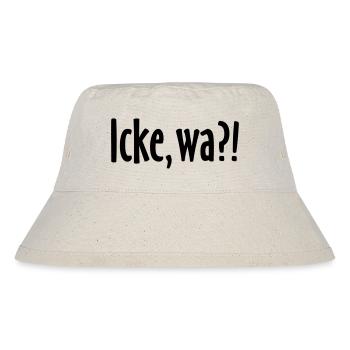 Icke, wa?! Berlin Spruch - Berliner Sprüche - Stanley/Stella recycelter Bucket Hat - Naturweiß - Vorne
