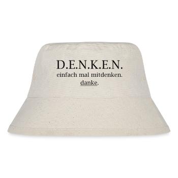 denken! einfach mal mitdenken. danke. - Stanley/Stella recycelter Bucket Hat - Naturweiß - Vorne