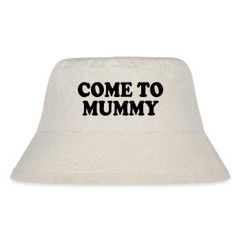 come to mummy - Stanley/Stella recycelter Bucket Hat - Naturweiß - Vorne