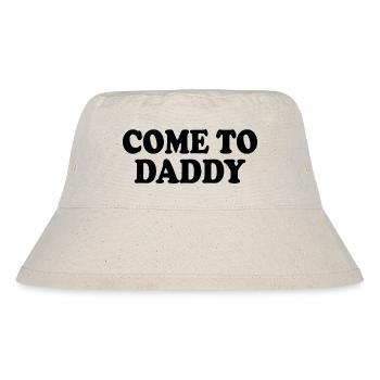 come to daddy - Stanley/Stella Recycled Bucket Hat - natural - Front