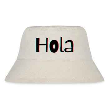 Hola – Friendly Spanish Greeting with Warmth - Stanley/Stella Recycled Bucket Hat - natural - Front