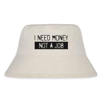 Ich brauche Geld, keinen Job - Stanley/Stella recycelter Bucket Hat - Naturweiß - Vorne