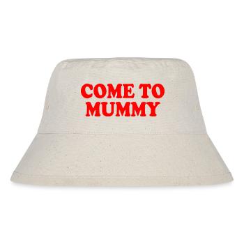 come to mummy - Stanley/Stella recycelter Bucket Hat - Naturweiß - Vorne