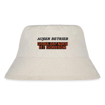 Außer Betrieb - Geduldsfaden gerissen - Stanley/Stella recycelter Bucket Hat - Naturweiß - Vorne