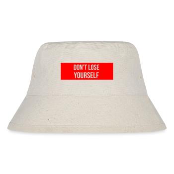Don t lose yourself Spruch Reminder - Stanley/Stella recycelter Bucket Hat - Naturweiß - Vorne
