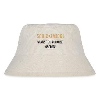Schickimicki kannst du zuhause machen! - Stanley/Stella recycelter Bucket Hat - Naturweiß - Vorne