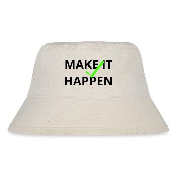 Machen Sie es möglich | Mutiges motivierendes Zitat-Design - Stanley/Stella recycelter Bucket Hat - Naturweiß - Vorne