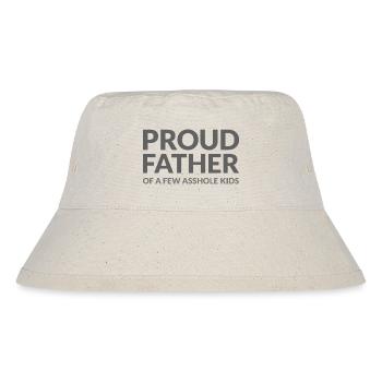 PROUD FATHER OF A FEW ASSHOLE KIDS - STOLZER VATER - Stanley/Stella recycelter Bucket Hat - Naturweiß - Vorne