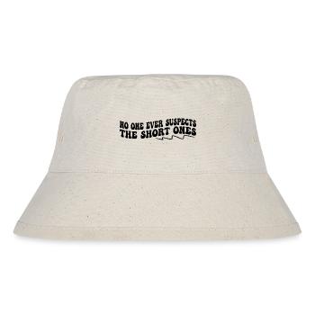 No One Ever Suspects The Short Ones - Stanley/Stella Recycled Bucket Hat - natural - Front