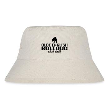 Olde English Bulldog what else Hundespruch Hunde - Stanley/Stella Recycled Bucket Hat - natural - Front