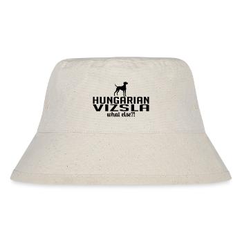 Hungarian Vizsla what else dog saying dogs - Stanley/Stella Recycled Bucket Hat - natural - Front