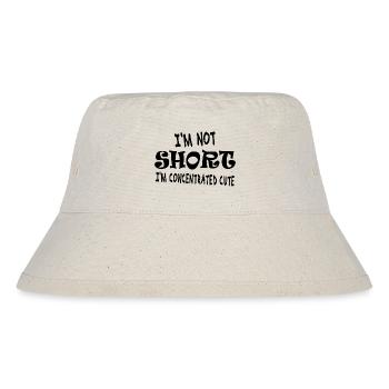 I'm not short, I'm concentrated cute - Stanley/Stella Recycled Bucket Hat - natural - Front