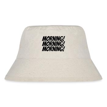 MORNING! - Stanley/Stella Recycled Bucket Hat - natural - Front