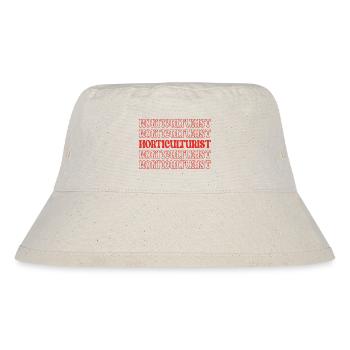 Horticulturist Plant Specialist Gardener Grower - Stanley/Stella Recycled Bucket Hat - natural - Front