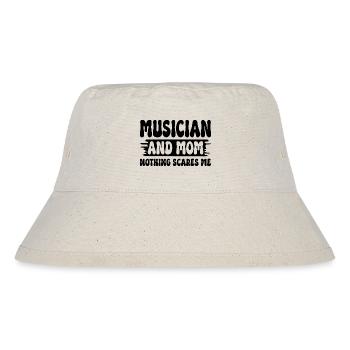 Mother musician and mother nothing scares me - Stanley/Stella Recycled Bucket Hat - natural - Front