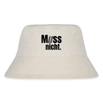 Muss nicht - Stanley/Stella recycelter Bucket Hat - Naturweiß - Vorne