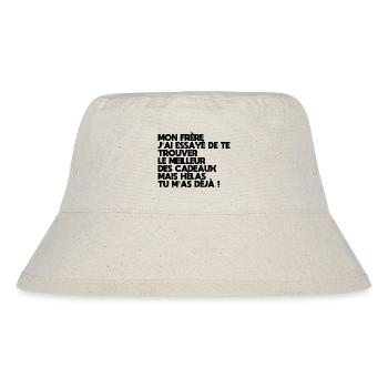 My brother I tried to find you a gift Humor - Stanley/Stella Recycled Bucket Hat - natural - Front