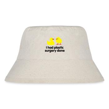 I had plastic surgery done (Gummi-Ente) - Stanley/Stella recycelter Bucket Hat - Naturweiß - Vorne